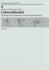 LebensWandel: Streifzüge durch spätmoderne Beziehungslandschaften Law