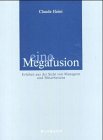 Eine Megafusion - Erleben aus der Sicht von Managern und Mitarbeitern Politics & Society