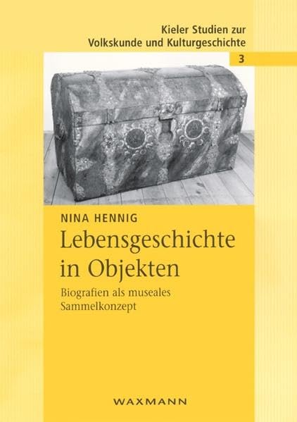 Lebensgeschichte in Objekten (Kieler Studien zur Volkskunde und Kulturgeschichte) Law