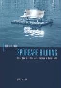 Spürbare Bildung: Über den Sinn des Ästhetischen im Unterricht: Über den Sinn des Ästhetischen im Unterricht. Diss. Books