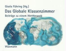 Das Globale Klassenzimmer. Beiträge zu einem Wettbewerb Books
