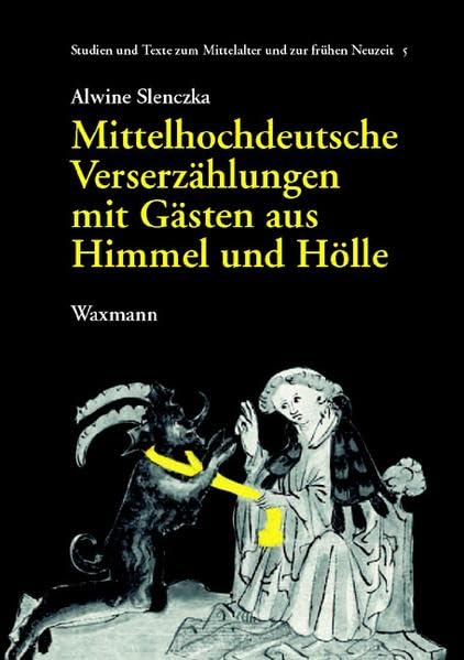 Mittelhochdeutsche Verserzählungen mit Gästen aus Himmel und Hölle (Studien und Texte zum Mittelalter und zur frühen Neuzeit) Contemporary literature Books