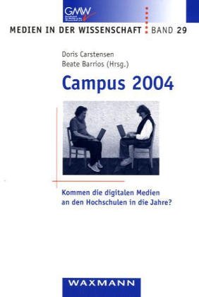 Campus 2004: Kommen die digitalen Medien an den Hochschulen in die Jahre? Books