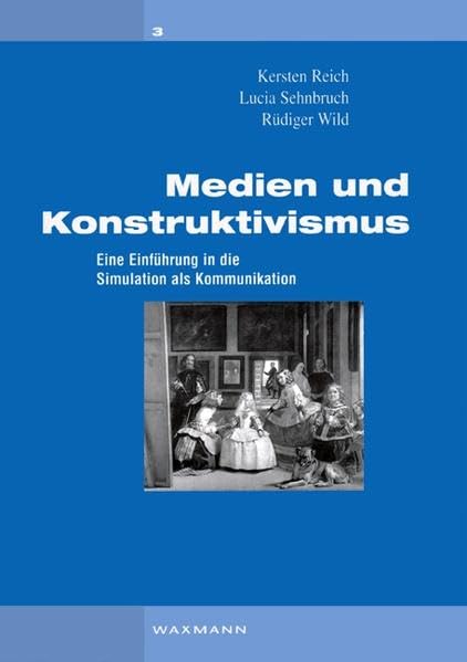 Medien und Konstruktivismus: Eine Einführung in die Simulation als Kommunikation (Interaktionistischer Konstruktivismus) Books