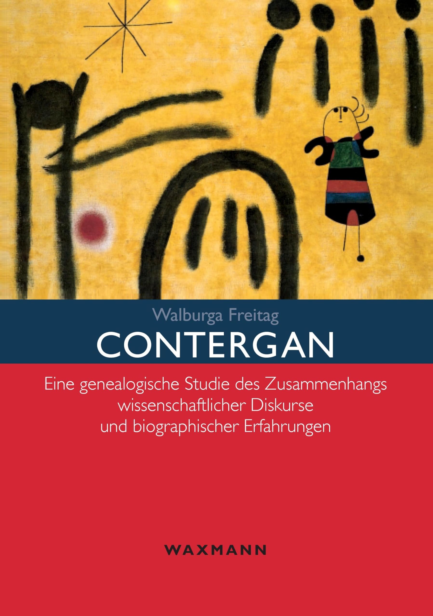Contergan. Eine genealogische Studie des Zusammenhangs wissenschaftlicher Diskurse und biographischer Erfahrungen Natural Sciences
