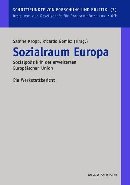 Sozialraum Europa: Sozialpolitik in der erweiterten Europäischen Union - Ein Werkstattbericht (Schnittpunkte von Forschung und Politik) Law