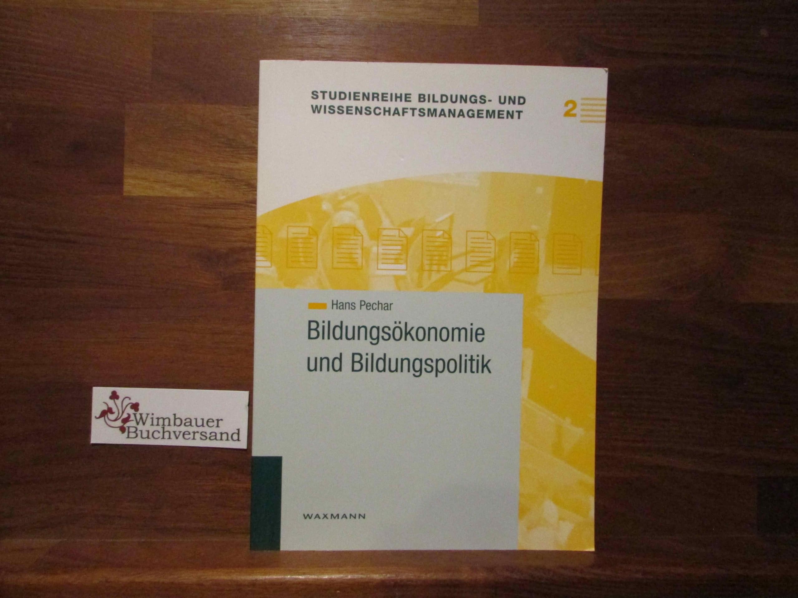 Bildungsökonomie und Bildungspolitik (Studienreihe Bildungs- und Wissenschaftsmanagement) Education & Training