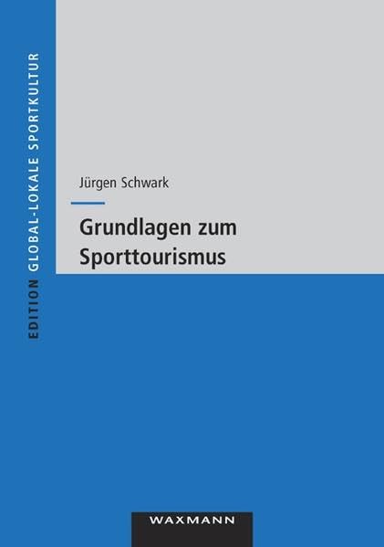Grundlagen zum Sporttourismus (Edition Global-lokale Sportkultur) Medicine