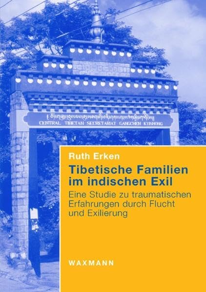 Tibetische Familien im indischen Exil: Eine Studie zu traumatischen Erfahrungen durch Flucht und Exilierung Law