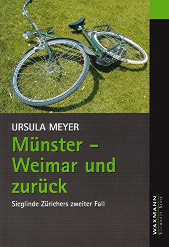 Münster - Weimar und zurück: Sieglinde Zürichers zweiter Fall Contemporary literature