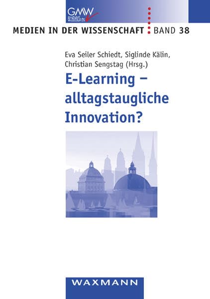 E-Learning - alltagstaugliche Innovation? (Medien in der Wissenschaft) Education & Training