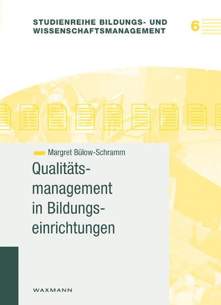 Qualitätsmanagement in Bildungseinrichtungen (Studienreihe Bildungs- und Wissenschaftsmanagement) Education & Training