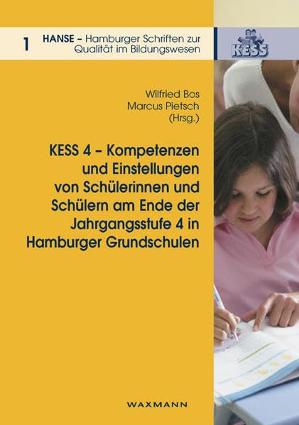 KESS 4 - Kompetenzen und Einstellungen von Schülerinnen und Schülern am Ende der Jahrgangsstufe 4 in Hamburger Grundschulen Education & Training