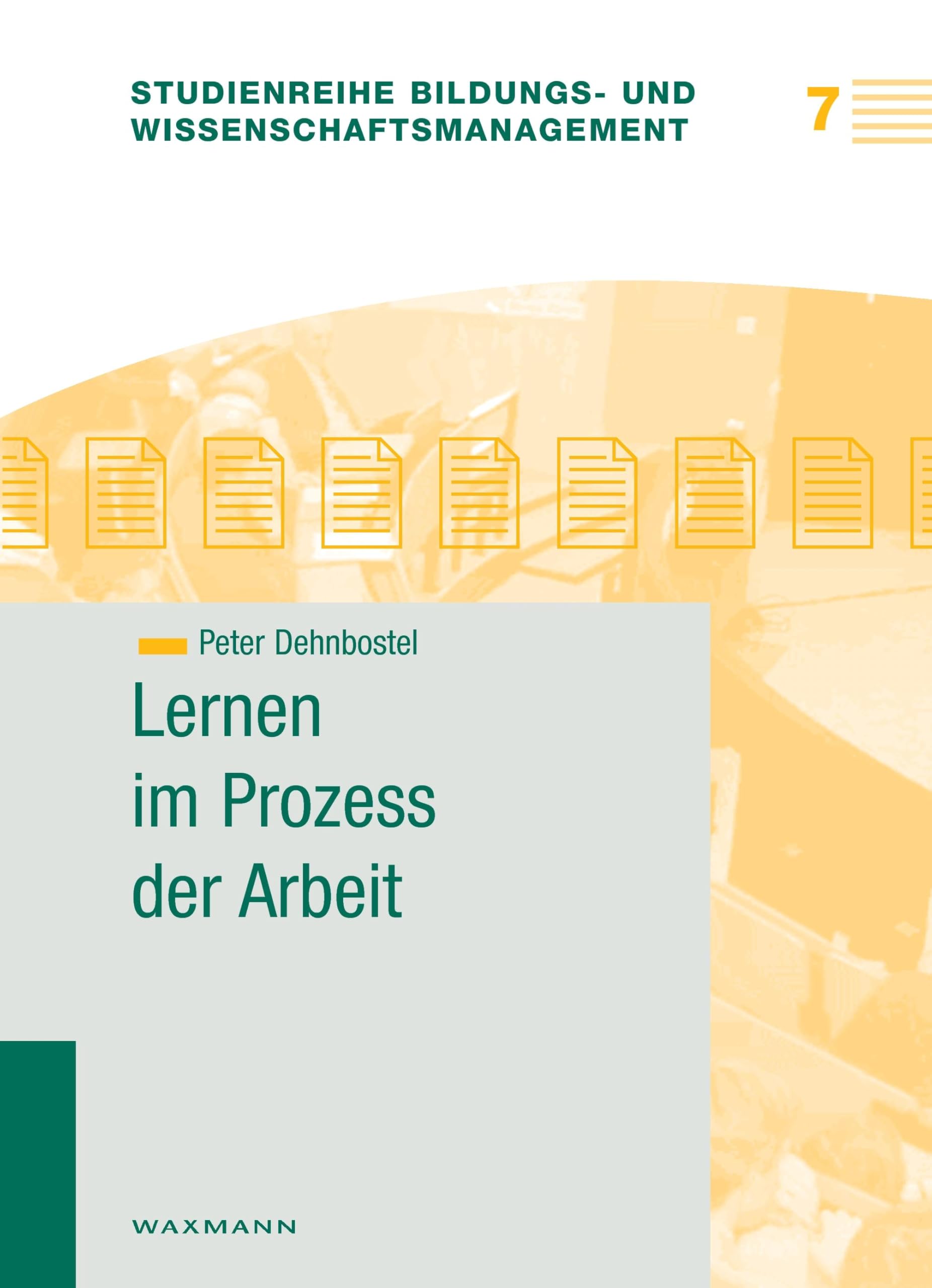 Lernen im Prozess der Arbeit (Studienreihe Bildungs- und Wissenschaftsmanagement) Law