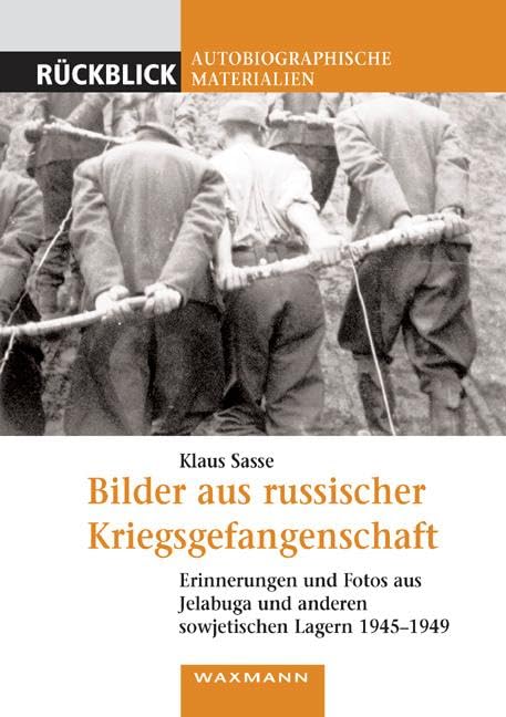 Bilder aus russischer Kriegsgefangenschaft Social Sciences