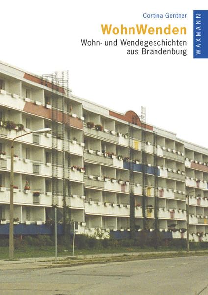 WohnWenden: Wohn- und Wendegeschichten aus Brandenburg (Internationale Hochschulschriften) Law