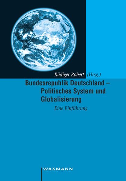 Bundesrepublik Deutschland - Politisches System und Globalisierung Politics & History
