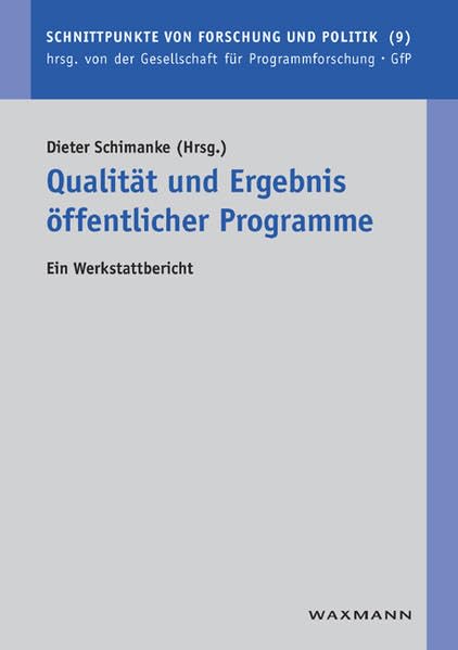 Qualität und Ergebnis öffentlicher Programme: Ein Werkstattbericht (Schnittpunkte von Forschung und Politik) Law