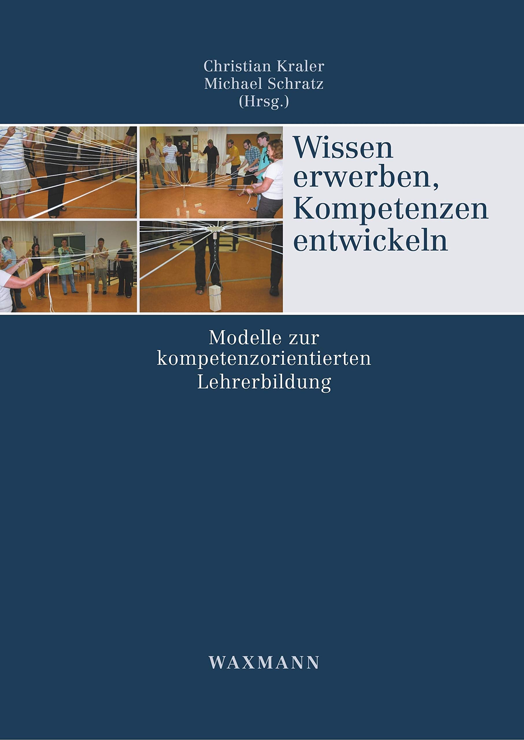 Wissen erwerben, Kompetenzen entwickeln: Modelle zur kompetenzorientierten Lehrerbildung Business, Finance & Career