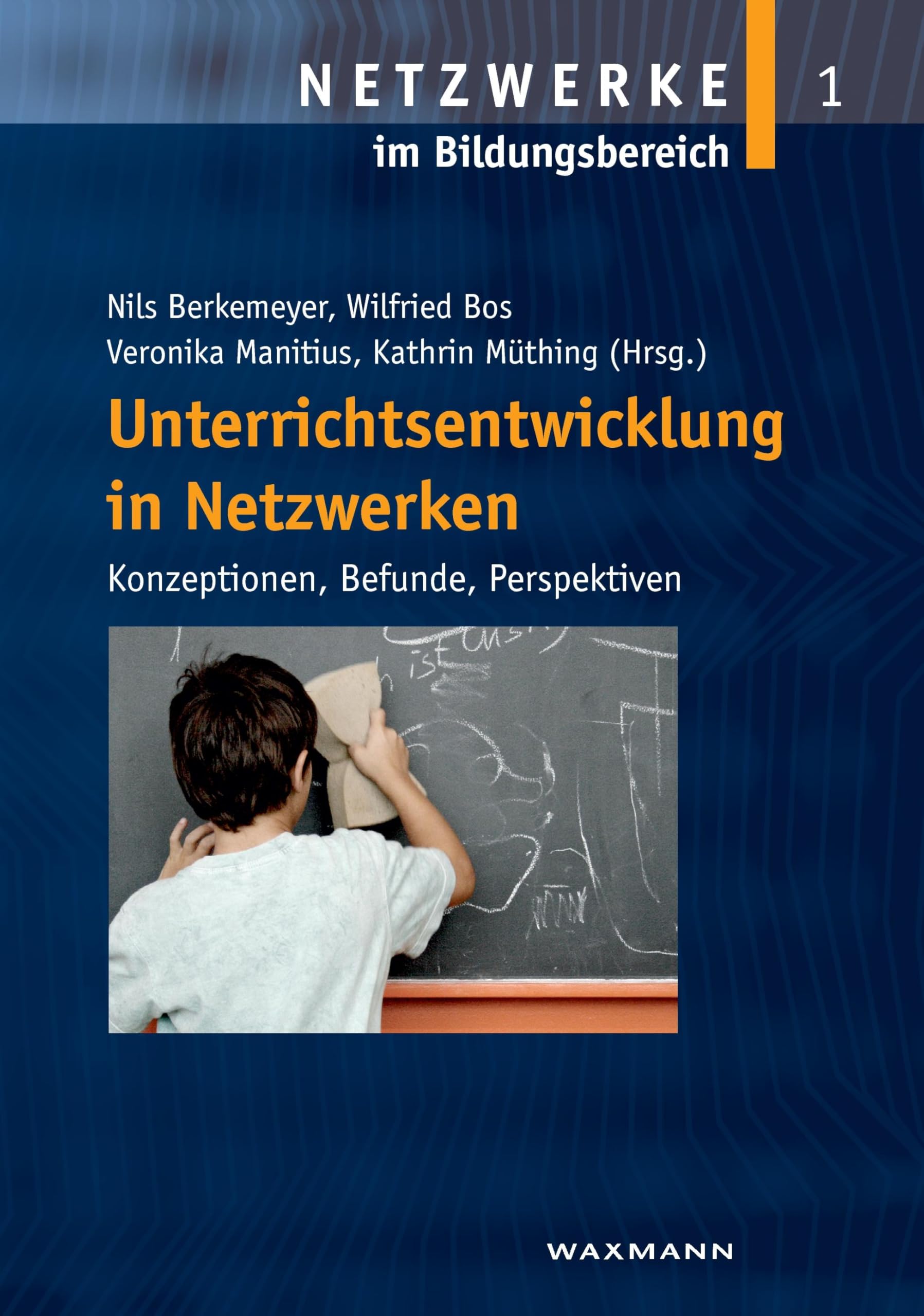 Unterrichtsentwicklung in Netzwerken: Konzeptionen, Befunde, Perspektiven (Netzwerke im Bildungsbereich) Education & Training
