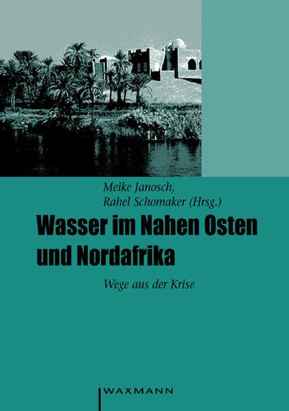 Wasser im Nahen Osten und Nordafrika: Wege aus der Krise Law