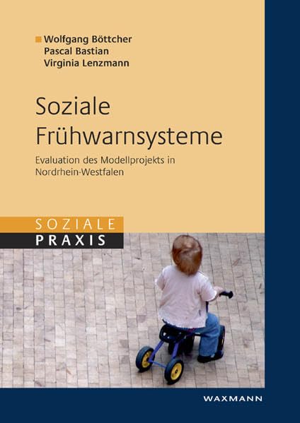 Soziale Frühwarnsysteme: Evaluation des Modellprojekts in Nordrhein-Westfalen (Soziale Praxis) Social Sciences