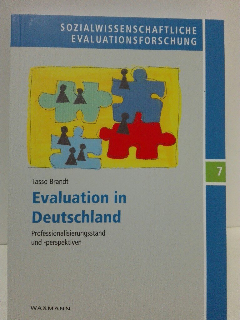 Evaluation in Deutschland: Professionalisierungsstand und -perspektiven (Sozialwissenschaftliche Evaluationsforschung) Law