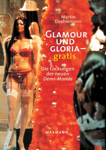 Glamour und Gloria - gratis: Die Lockungen der neuen Demi-Monde Law