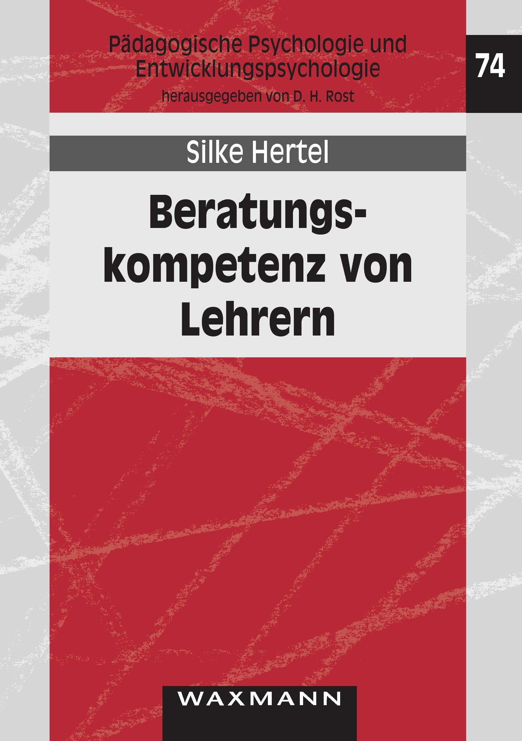 Beratungskompetenz von Lehrern: Kompetenzdiagnostik, Kompetenzförderung, Kompetenzmodellierung (Pädagogische Psychologie und Entwicklungspsychologie) Social Sciences