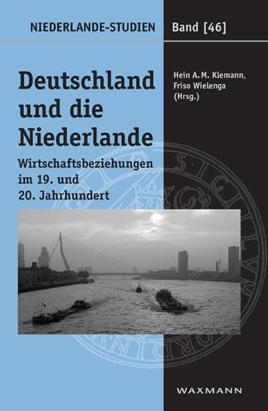 Deutschland und die Niederlande: Wirtschaftsbeziehungen im 19. und 20. Jahrhundert book