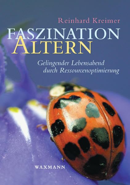 Faszination Altern: Gelingender Lebensabend durch Ressourcenoptimierung Social Sciences