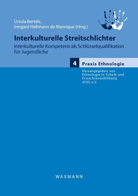 Interkulturelle Streitschlichter: Interkulturelle Kompetenz als Schlüsselqualifikation für Jugendliche (Praxis Ethnologie) Law