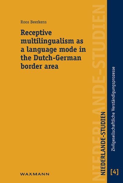 Receptive multilingualism as a language mode in the Dutch-German border area Social Sciences