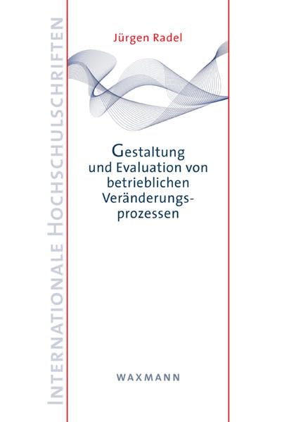 Gestaltung und Evaluation von betrieblichen Veränderungsprozessen Business, Finance & Career