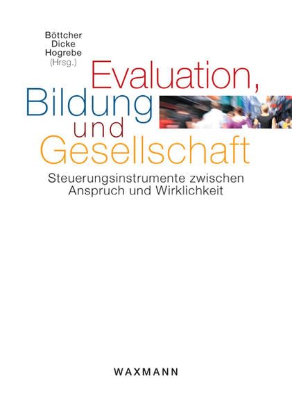 Evaluation, Bildung und Gesellschaft: Steuerungsinstrumente zwischen Anspruch und Wirklichkeit Books
