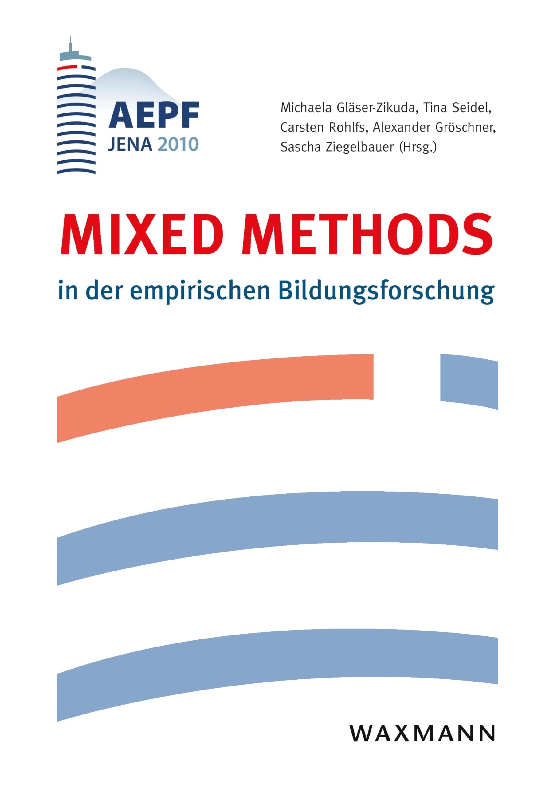 Mixed Methods in der empirischen Bildungsforschung: AEPF Jena 2010 Education & Training