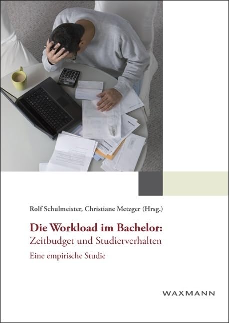 Die Workload im Bachelor: Zeitbudget und Studierverhalten book