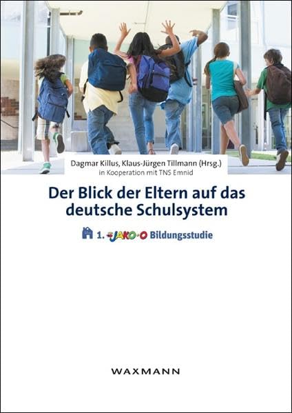 Der Blick der Eltern auf das deutsche Schulsystem: Die 1. JAKO-O Bildungsstudie Politics & History
