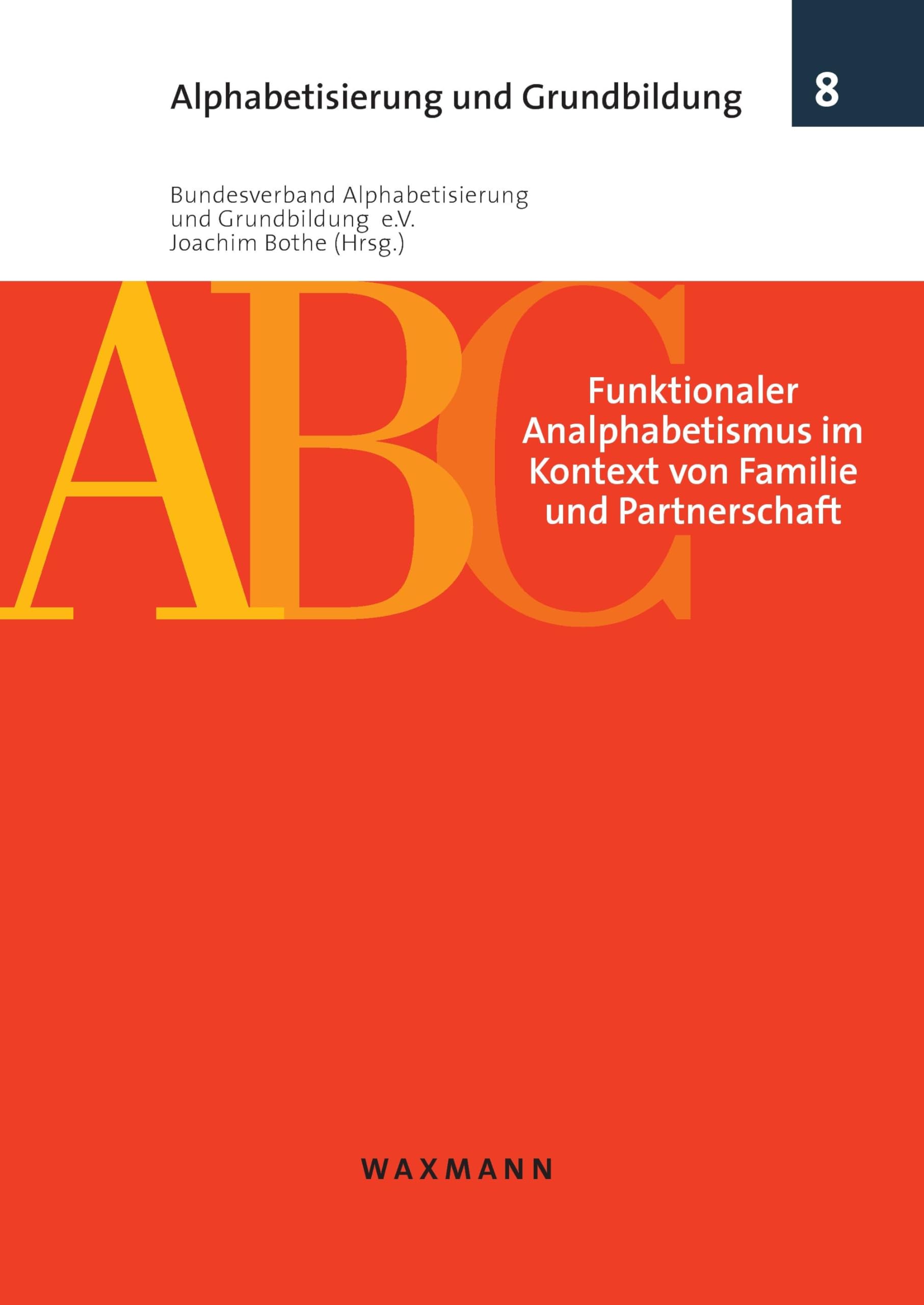 Funktionaler Analphabetismus im Kontext von Familie und Partnerschaft (Alphabetisierung und Grundbildung) Learning & Reference