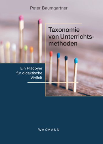 Taxonomie von Unterrichtsmethoden: Ein Plädoyer für didaktische Vielfalt Books