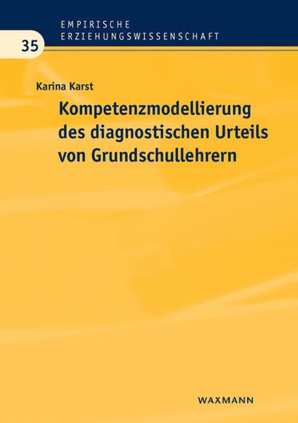 Kompetenzmodellierung des diagnostischen Urteils von Grundschullehrern (Empirische Erziehungswissenschaft) Books