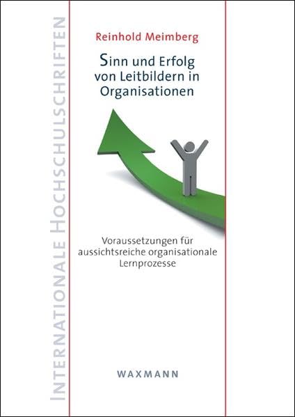Sinn und Erfolg von Leitbildern in Organisationen Social Sciences