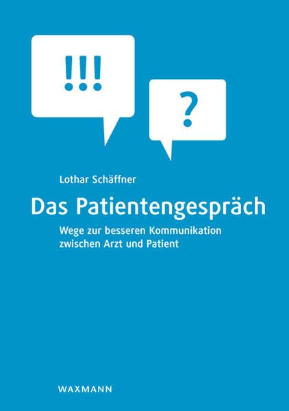 Das Patientengespräch: Wege zur besseren Kommunikation zwischen Arzt und Patient book
