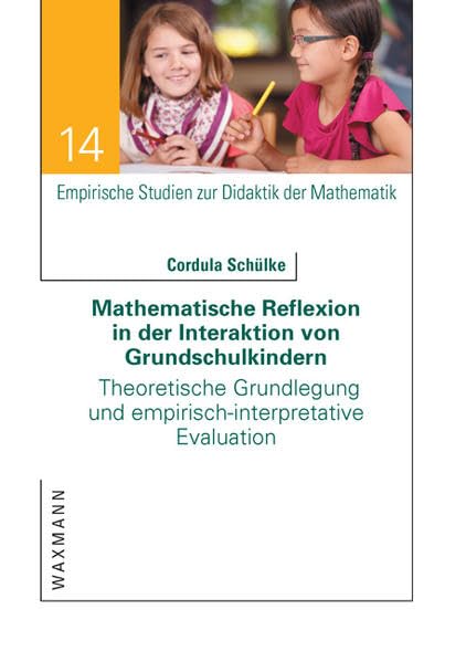 Mathematische Reflexion in der Interaktion von Grundschulkindern Education & Training