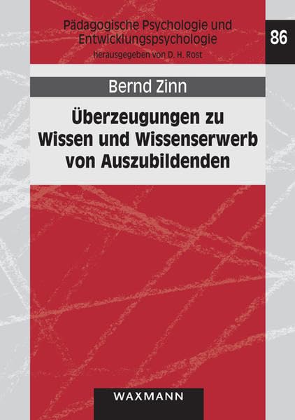 Überzeugungen zu Wissen und Wissenserwerb von Auszubildenden: Empirische Untersuchungen zu den epistomologischen Überzeugungen von Lernenden (Pädagogische Psychologie und Entwicklungspsychologie) Film, Art & Culture