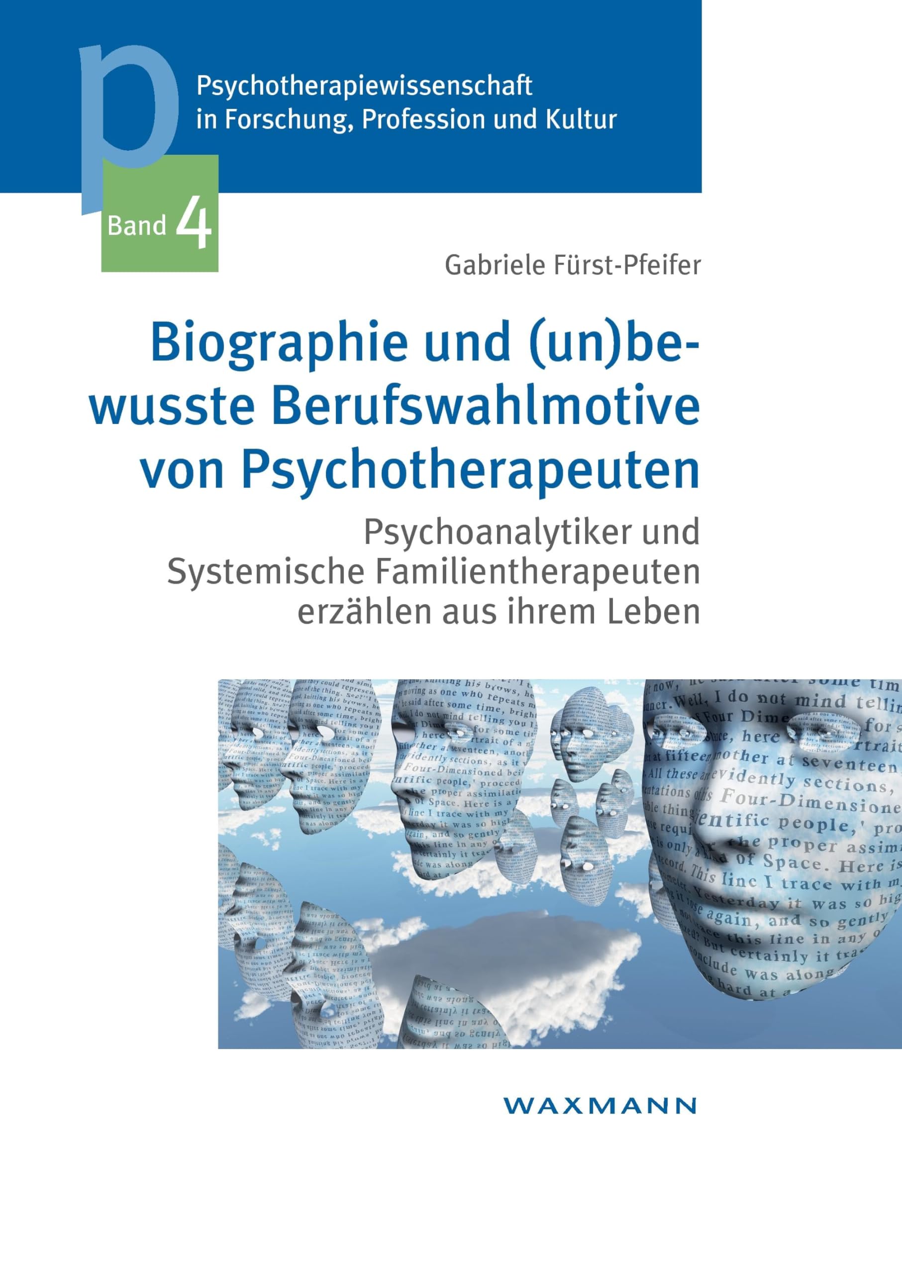 Biographie und (un)bewusste Berufswahlmotive von Psychotherapeuten: Psychoanalytiker und Systemische Familientherapeuten erzählen aus ihrem Leben ... der Sigmund-Freud-Privatuniversität Wien) Business, Finance & Career