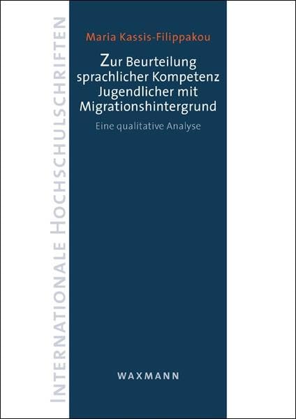 Zur Beurteilung sprachlicher Kompetenz Jugendlicher mit Migrationshintergrund (Internationale Hochschulschriften) Books