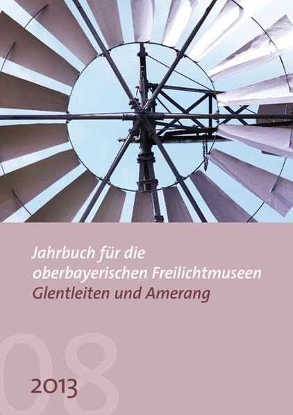Jahrbuch für die oberbayerischen Freilichtmuseen Glentleiten und Amerang: Jahrgang 8/2013 Law