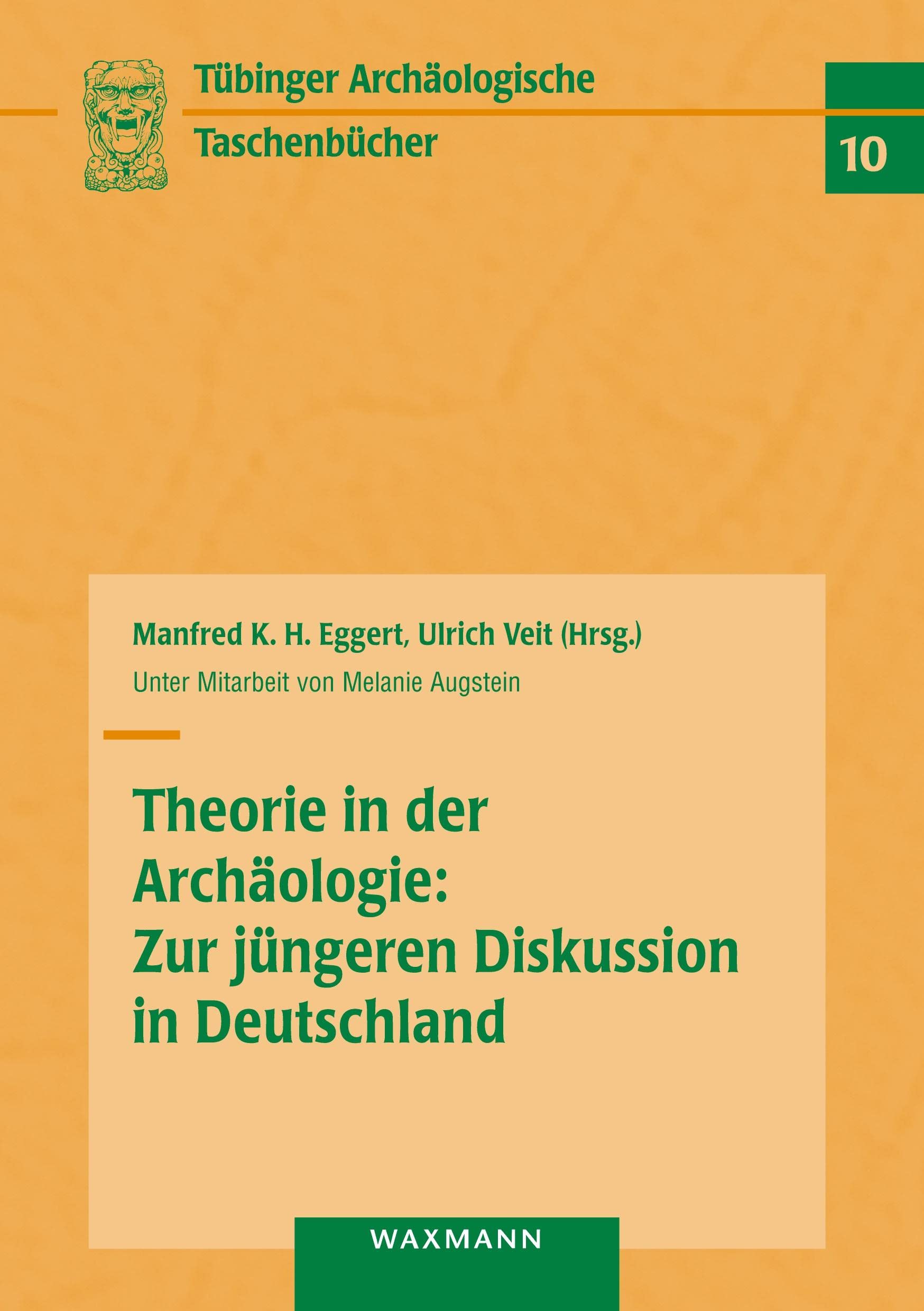 Theorie in der Archäologie: Zur jüngeren Diskussion in Deutschland book