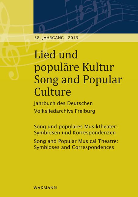 Lied und populäre Kultur Song and Popular Culture 58 (2013): Jahrbuch des Deutschen Volksliedarchivs Freiburg: 58. Jahrgang 2013: Jahrbuch des ... Theatre: Symbioses and Correspondences Books